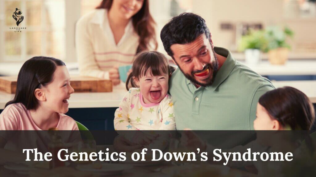 The Genetics of Down's Syndrome | Language for Life